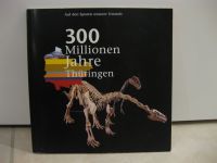 300 Millionen Jahren Thüringen Buch Auf den Spuren Dinosaurier Hessen - Darmstadt Vorschau