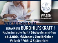 Bürohilfskraft (m/w/d), Vollzeit, ab 3.000,- €, Zweibrücken Rheinland-Pfalz - Zweibrücken Vorschau