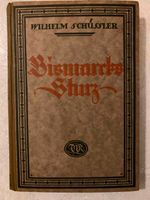 Buch, "Bismarcks Sturz", 1922, Wilhelm Schüßler, TOP-Zustand !!! Baden-Württemberg - Karlsruhe Vorschau