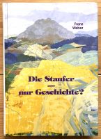 Die Staufer - nur Geschichte? von Franz Weber Brandenburg - Potsdam Vorschau