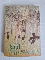 Jagd in Steppe, Wald und Eis _ Jagdgeschichten _ 1969 Sachsen - Radeberg Vorschau