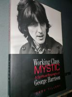 George Harrison Gary Tillery Working Class Mystic Spiritual Bio Berlin - Pankow Vorschau