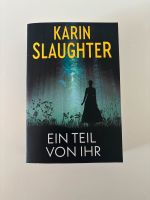 Karin Slaughter Ein Teil von ihr Baden-Württemberg - Ummendorf Vorschau