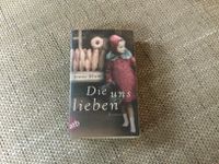 Die uns lieben Jenna Blum Buch Baden-Württemberg - Friedrichshafen Vorschau