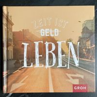 GROH Buch • Geschenkbuch: „Zeit ist Leben!“ Weisheiten & Zitate Rheinland-Pfalz - Otterbach Vorschau