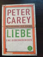 Liebe Eine Diebesgeschiche Peter Carey Leipzig - Eutritzsch Vorschau