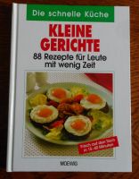 Die schnelle Küche: Kleine Gerichte - 88 Rezepte tausche auch Leipzig - Schönefeld-Abtnaundorf Vorschau