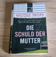 Die Schuld der Mutter von Nicole Trope NUR ABHOLUNG Niedersachsen - Bad Nenndorf Vorschau