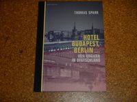 Thomas Sparr "Hotel Budapest, Berlin... Von Ungarn in Dtl." Pankow - Prenzlauer Berg Vorschau