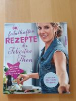 Kochbuch die fabelhaften Rezepte der Felicitas Then neuwertig Nürnberg (Mittelfr) - Oststadt Vorschau