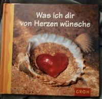 Groh Wunschbuch Wünsche Sprüche:Was ich dir von Herzen wünsche... Dresden - Reick Vorschau