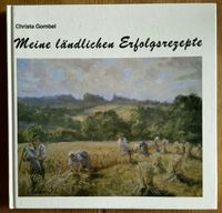 Kochbuch Christa Gombel " Meine ländliche Erfolgsrezepte " Marburg - Michelbach Vorschau