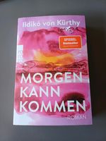 Taschenbuch von Ildikó von Kürthy - Morgen kann kommen Hessen - Weimar (Lahn) Vorschau