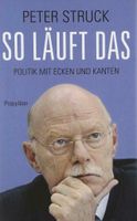 So läuft das: Politik mit Ecken u. Kanten , wie neu!Peter Struck Niedersachsen - Wunstorf Vorschau