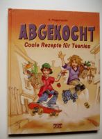 Abgekocht - Coole Rezepte für Teenies - Autor: G Poggenpohl Rheinland-Pfalz - Germersheim Vorschau