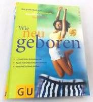 Wie neu geboren: Das gorße Buch zum Abnehmen, Entschlacken Hessen - Herleshausen Vorschau