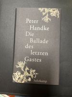 Peter Handke Die Ballade des letzten Gastes Kr. München - Garching b München Vorschau