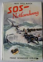 SOS Notlandung, Fritz Otto Busch, Nach einer wahren Begebenheit, Rheinland-Pfalz - Neustadt an der Weinstraße Vorschau