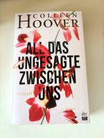 NEUWERTIG Roman Colleen Hoover All das ungesagte zwischen uns Bayern - Aufhausen Vorschau