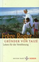 Frère Roger - Gründer von Taizé: Leben für die Versöhnung Hessen - Kassel Vorschau