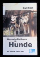 Naturnahe Ernährung für Hunde Birgit Frost Niedersachsen - Wunstorf Vorschau