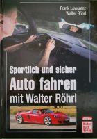 Sportlich und sicher Auto fahren mit Walter Röhrl ISBN 3613024373 Nordrhein-Westfalen - Detmold Vorschau