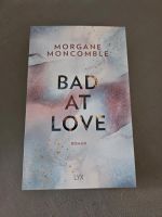 BAD AT LOVE - Morgane Moncomble Bayern - Mindelheim Vorschau