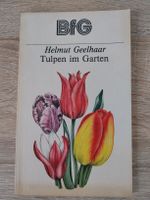 Tulpen im Garten Helmut Geelhaar Gartenbuch Blumengarten DDR Sachsen - Coswig Vorschau