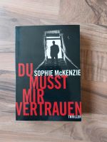 neues Buch Du musst mir vertrauen von Sophie McKenzie, Thriller Baden-Württemberg - Uhingen Vorschau