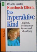Kursbuch Eltern: Das hyperaktive Kind von Dr. Anne Calatin Hessen - Limburg Vorschau
