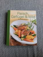 Kochbuch "Fleisch, Geflügel und Wild" Baden-Württemberg - Heidelberg Vorschau