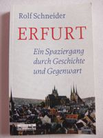 Rolf Schneider: „Erfurt“ ein Spaziergang durch Geschichte und... Thüringen - Erfurt Vorschau