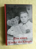 KINDER DES KRIEGES - Biografische Aufzeichnungen aus der Ukraine Leipzig - Altlindenau Vorschau