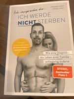 Buch: Ich verspreche dir: Ich werde nicht sterben Bayern - Sommerach Vorschau