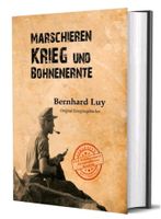 "Marschieren, Krieg und Bohnenernte" Bernard Luy Saarland - Schmelz Vorschau