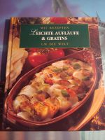 Mit Rezepten um die Welt Leichte Aufläufe und Gratins Kochbuch Ex Sachsen-Anhalt - Halle Vorschau