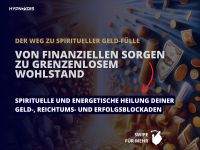 Fernheilung Deiner finanziellen Blockaden Akasha Chronik Baden-Württemberg - Weil am Rhein Vorschau