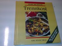 Trennkost - Gesund und köstlich - Kochbuch Hessen - Oberursel (Taunus) Vorschau