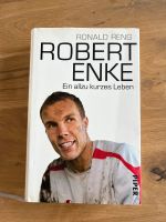 Robert Enke | Ein allzu kurzes Leben | Biografie Roland Reng Nordrhein-Westfalen - Königswinter Vorschau