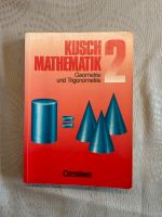 Kusch Mathematik Geometrie Trigonometrie Cornelsen Schleswig-Holstein - Wanderup Vorschau