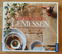 Kochbuch „Mediterran Genießen“ Niedersachsen - Lüneburg Vorschau