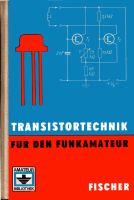 Transistortechnik für den Funkamateur Amateur Bibliothek Fischer Mecklenburg-Vorpommern - Schönwalde (Vorpommern) Vorschau