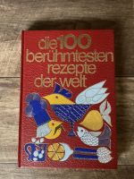 Die 100 berühmtesten Rezepte der Welt, ein Farbbild-Kochbuch Sachsen - Ostrau Vorschau