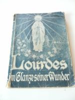 Buch (Lourdes im Glanze seiner Wunder) Bayern - Schwarzenfeld Vorschau