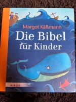 Die Bibel für Kinder von Margot Käßmann, Herder Nürnberg (Mittelfr) - Aussenstadt-Sued Vorschau