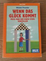 Wenn das Glück kommt - Roman von Miriam Pressler Frankfurt am Main - Nordend Vorschau