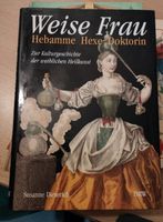 Weiße Frau, Hebamme Hexe Doktorin, Geschichte d. weib.Heilkunst Bayern - Treuchtlingen Vorschau