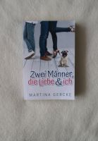 Zwei Männer, die Liebe & Ich von Martina Gercke Düsseldorf - Rath Vorschau