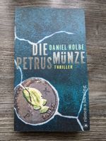 Daniel Holbe DIE PETRUSMÜNZE TB Thriller neuwertig ISBN 978335200 Baden-Württemberg - Ettlingen Vorschau