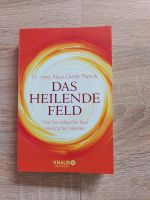 Das heilende Feld, Klaus Dieter Platsch Nordrhein-Westfalen - Meinerzhagen Vorschau